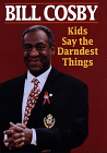 Kids Say the Darndest Things by Bill Cosby 